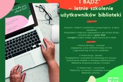 „PO PROSTU PRZYJDŹ I BĄDŹ” – letnie szkolenie użytkowników biblioteki