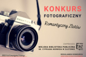 Konkurs Fotograficzny „ROMANTYCZNY ZŁOTÓW” 