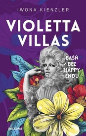 Iwona Kienzler  -  Violetta Villas. Baśń bez happy endu