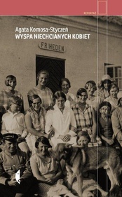 Agata Komosa-Styczeń  -  Wyspa niechcianych kobiet