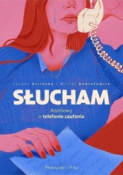 Lucyna Kicińska  -  Słucham. Rozmowy o telefonie zaufania