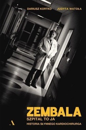 Dariusz Kortko, Judyta Watoła  -  Zembala. Szpital to ja