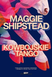 Maggie Shipstead  -  Kowbojskie tango