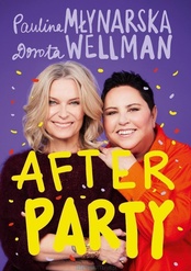 Paulina Młynarska, Dorota Wellman  -  Afterparty