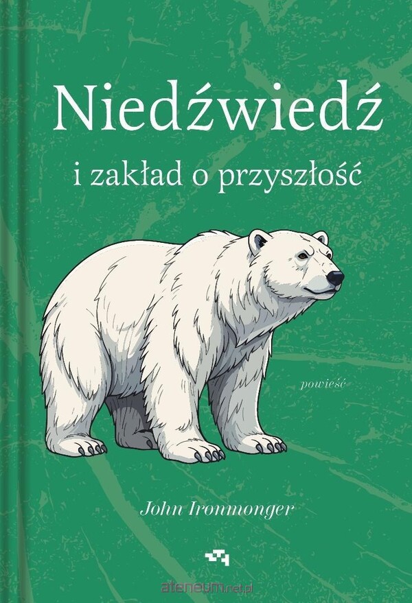 John Ironmonger  -  Niedźwiedź i zakład o przyszłość