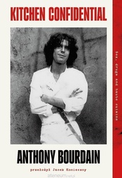 Anthony Bourdain  -  Kitchen Confidential