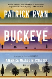 Patrick Ryan  -  Buckeye. Tajemnica małego miasteczka